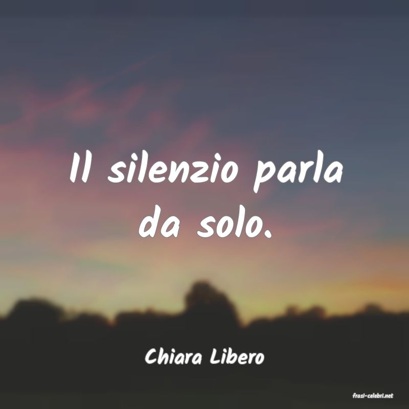 frasi di  Chiara Libero
