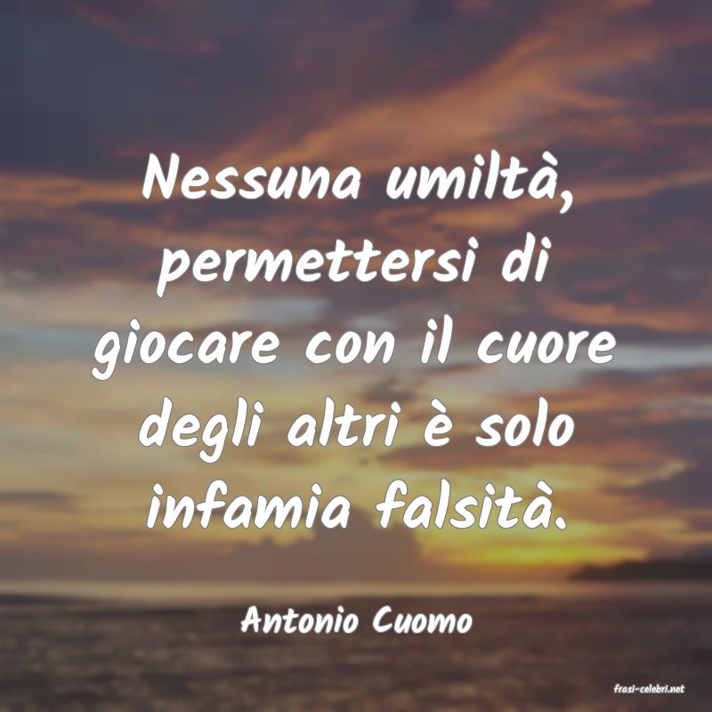 frasi di  Antonio Cuomo
