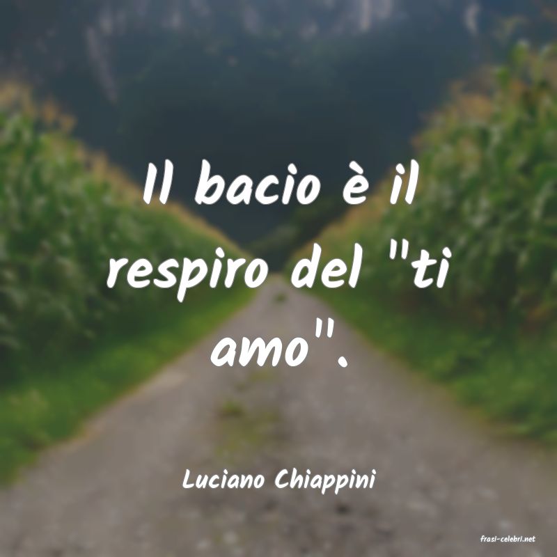 frasi di  Luciano Chiappini
