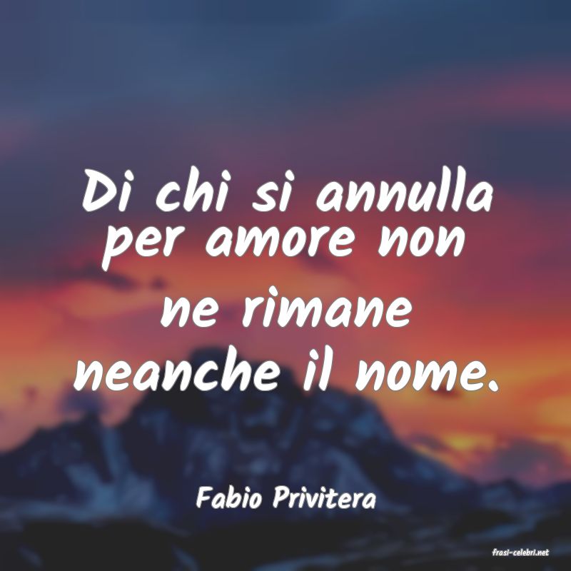 frasi di  Fabio Privitera
