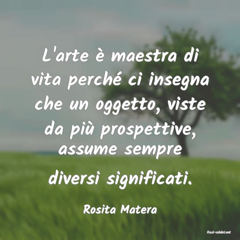 frasi di  Rosita Matera
