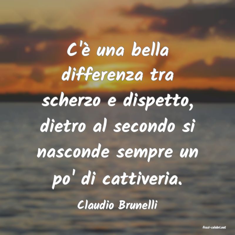 frasi di  Claudio Brunelli
