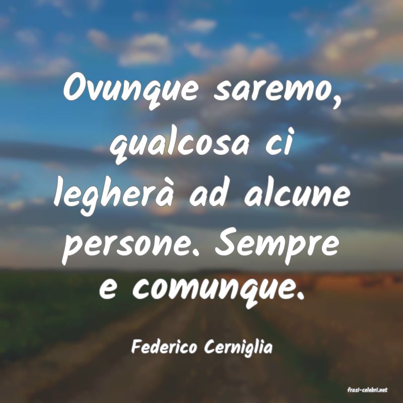 frasi di  Federico Cerniglia
