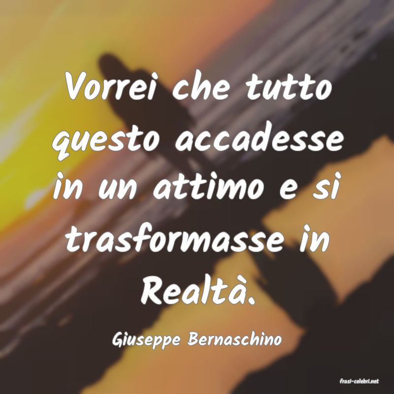 frasi di  Giuseppe Bernaschino
