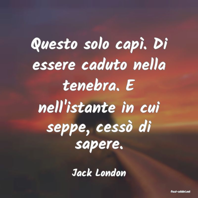frasi di  Jack London

