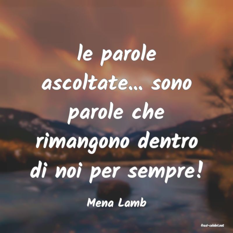 frasi di  Mena Lamb
