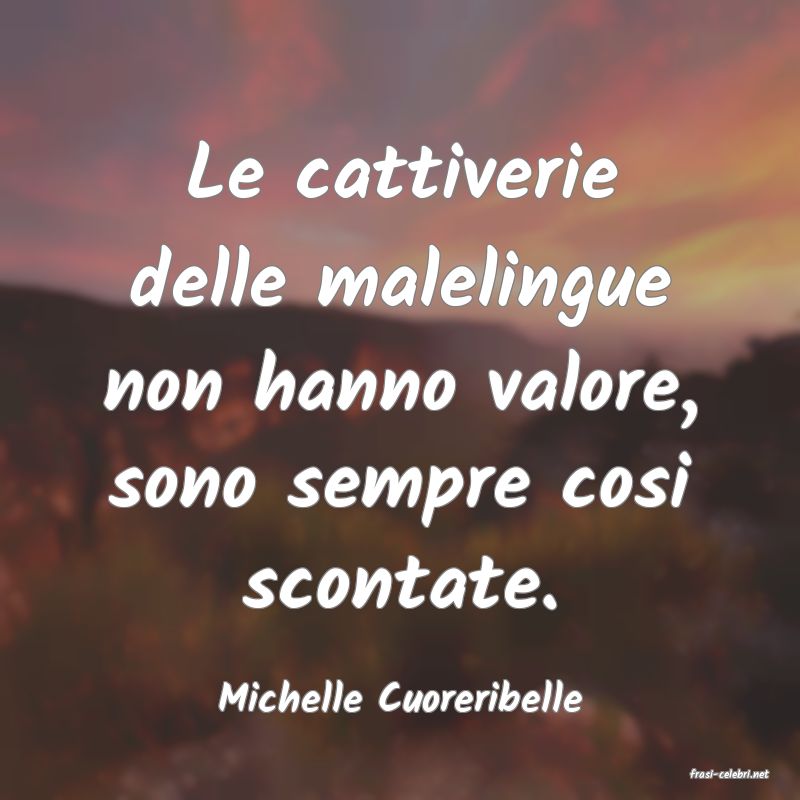frasi di  Michelle Cuoreribelle
