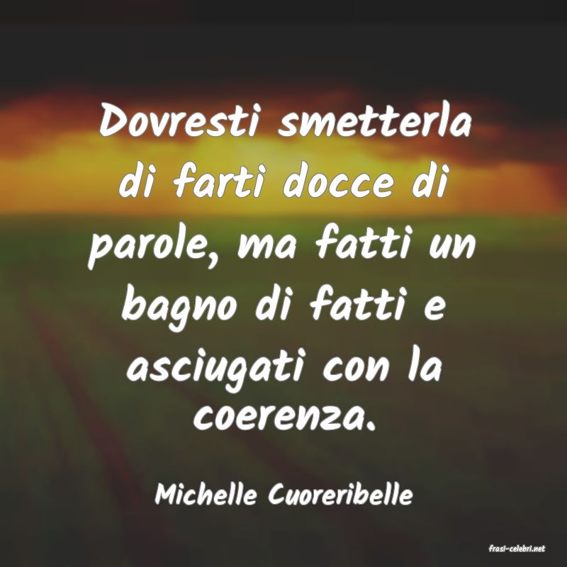 frasi di  Michelle Cuoreribelle
