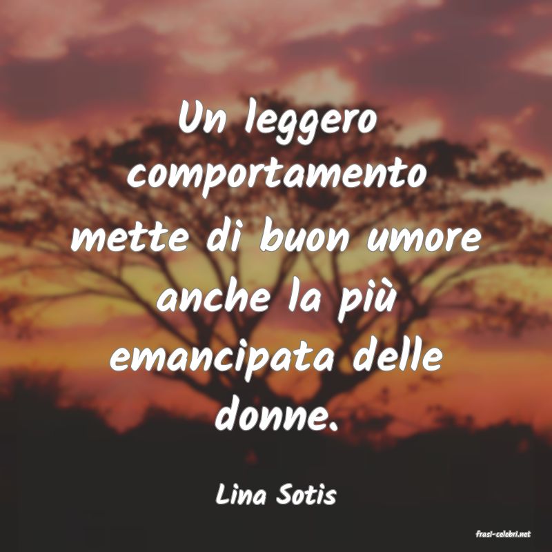 frasi di Lina Sotis