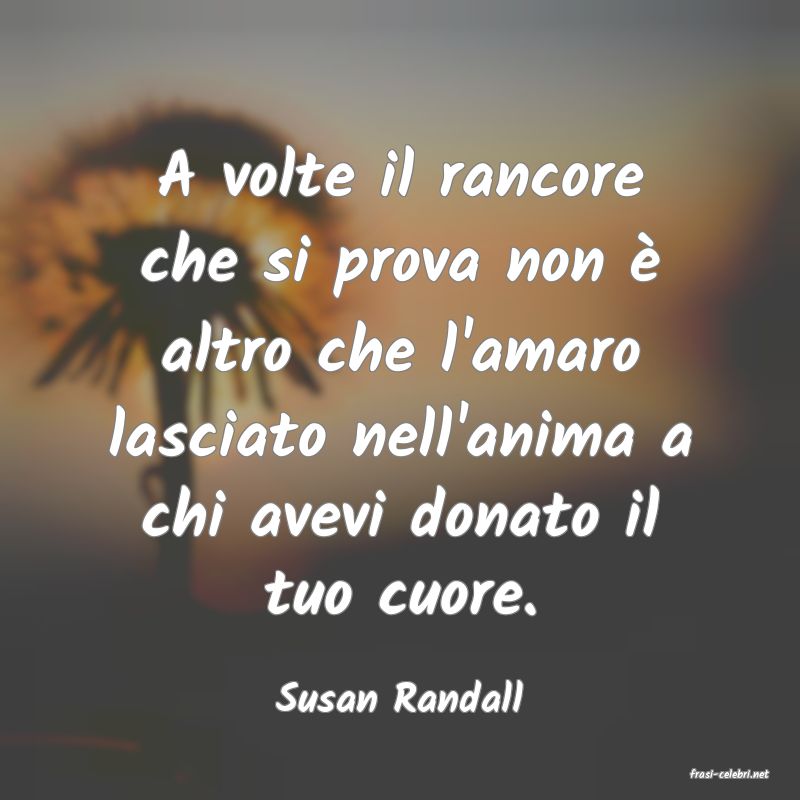 frasi di  Susan Randall
