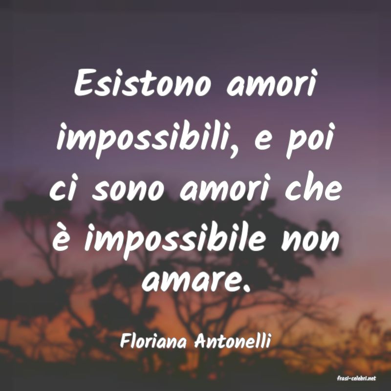 frasi di  Floriana Antonelli
