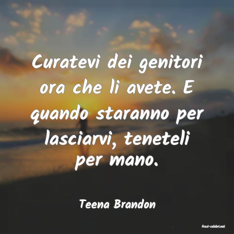 frasi di  Teena Brandon
