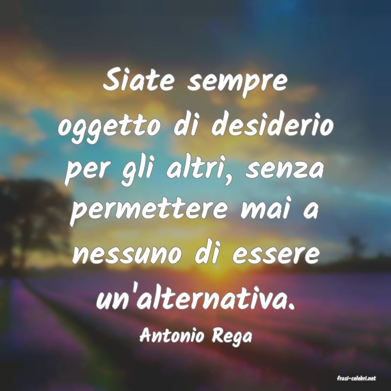 frasi di  Antonio Rega
