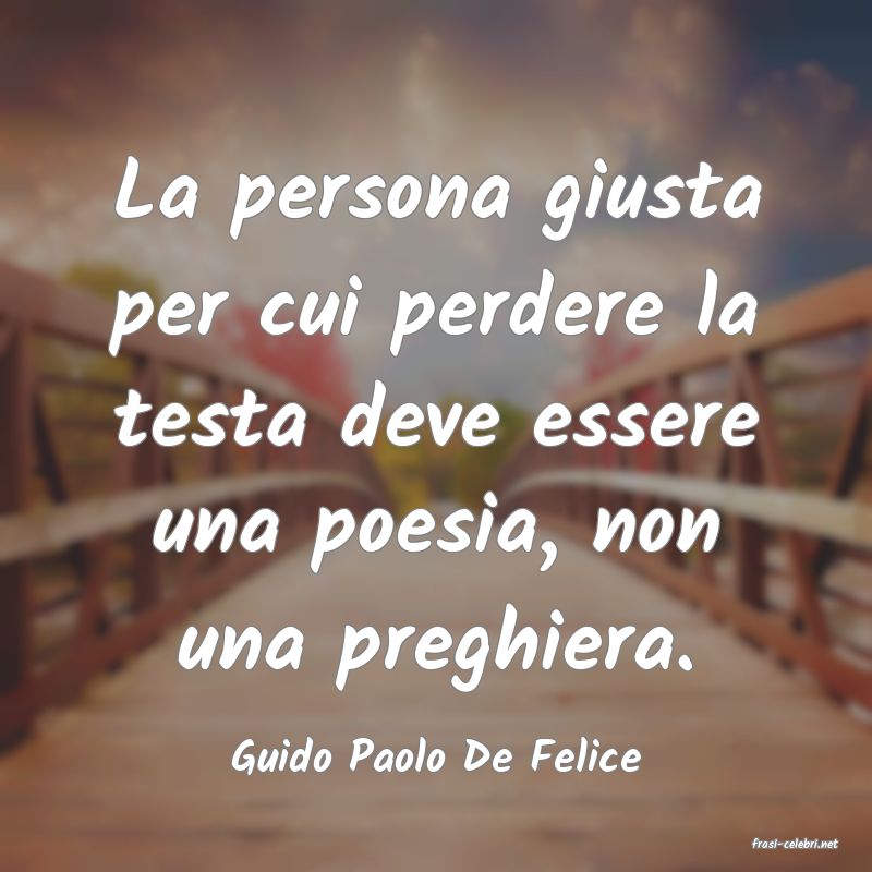 frasi di  Guido Paolo De Felice
