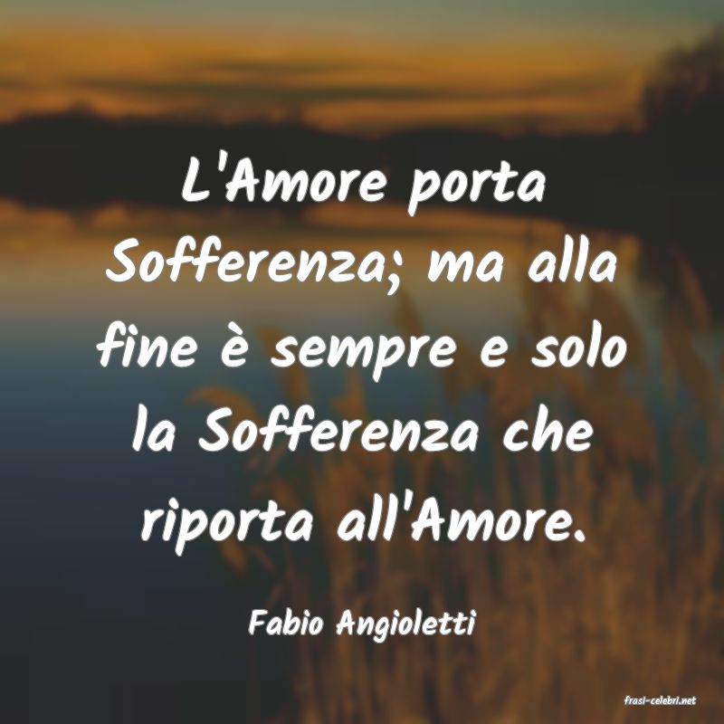 frasi di  Fabio Angioletti
