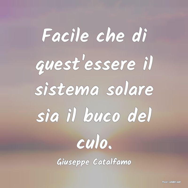 frasi di  Giuseppe Catalfamo
