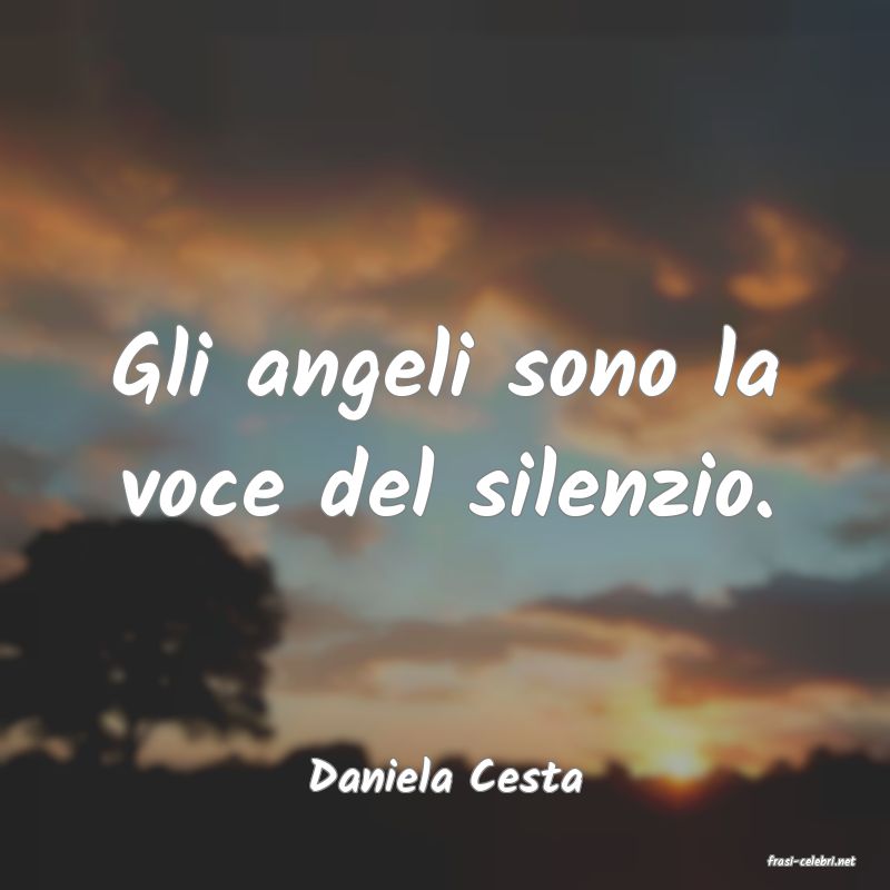frasi di  Daniela Cesta
