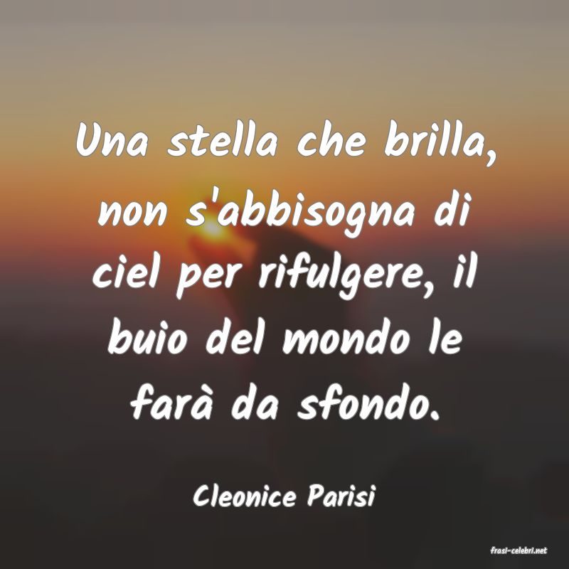 frasi di  Cleonice Parisi
