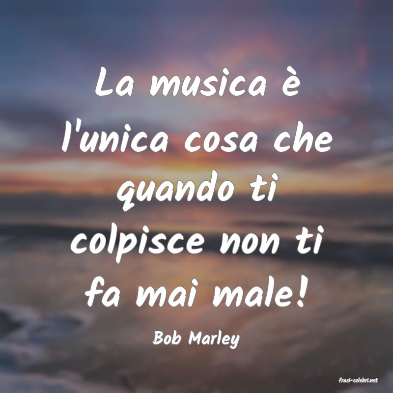 frasi di  Bob Marley
