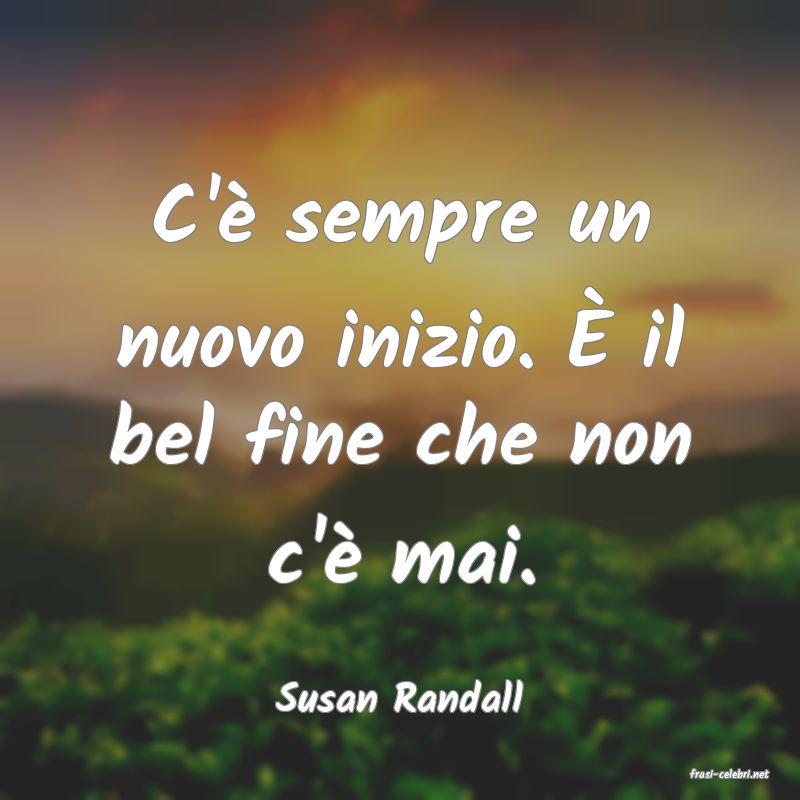 frasi di  Susan Randall
