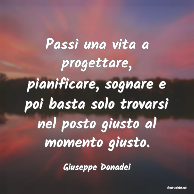 frasi di  Giuseppe Donadei
