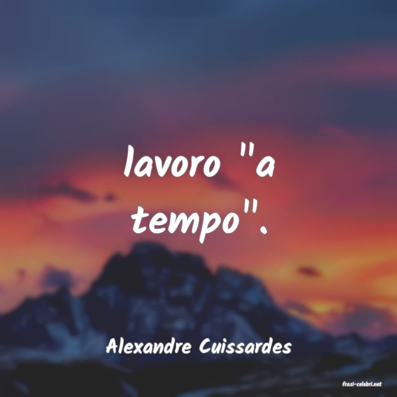 frasi di  Alexandre Cuissardes
