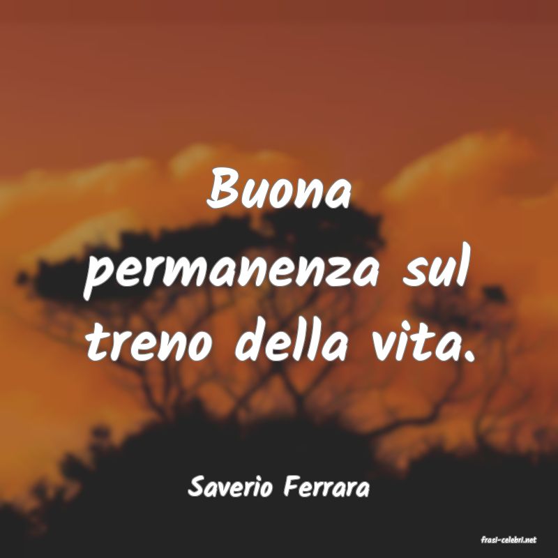 frasi di  Saverio Ferrara
