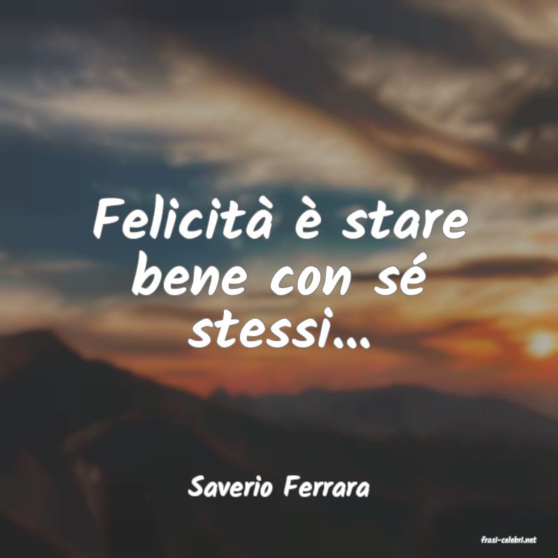 frasi di  Saverio Ferrara
