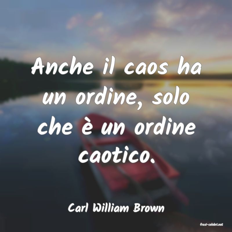 frasi di Carl William Brown