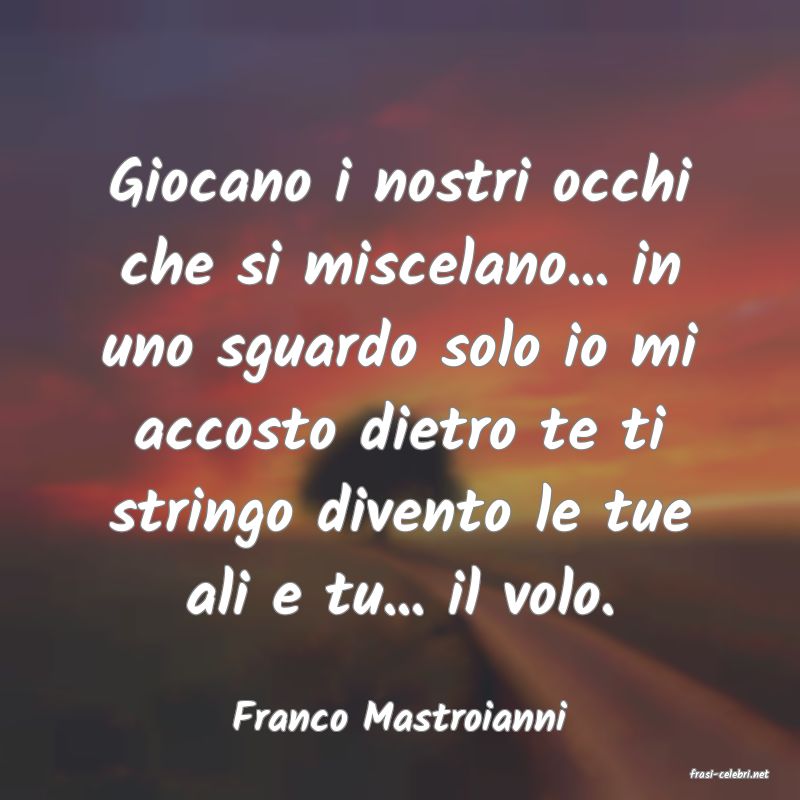 frasi di Franco Mastroianni