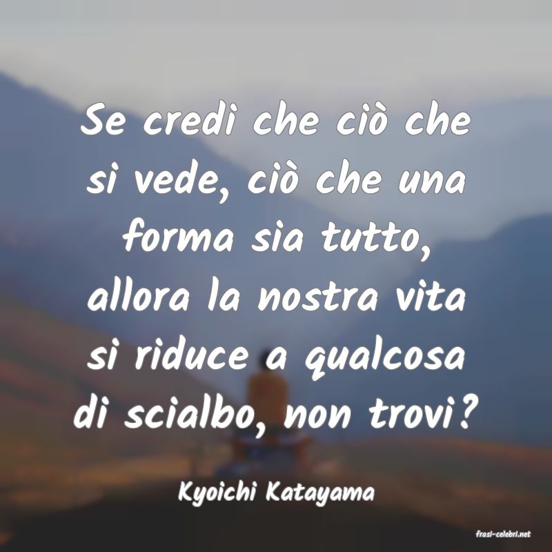 frasi di Kyoichi Katayama