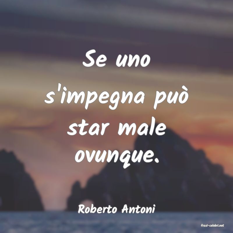 frasi di Roberto Antoni