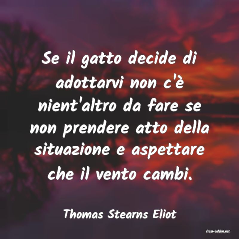 frasi di Thomas Stearns Eliot