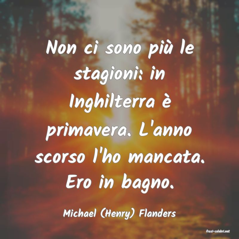 frasi di Michael (Henry) Flanders
