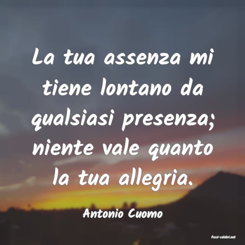 frasi di  Antonio Cuomo
