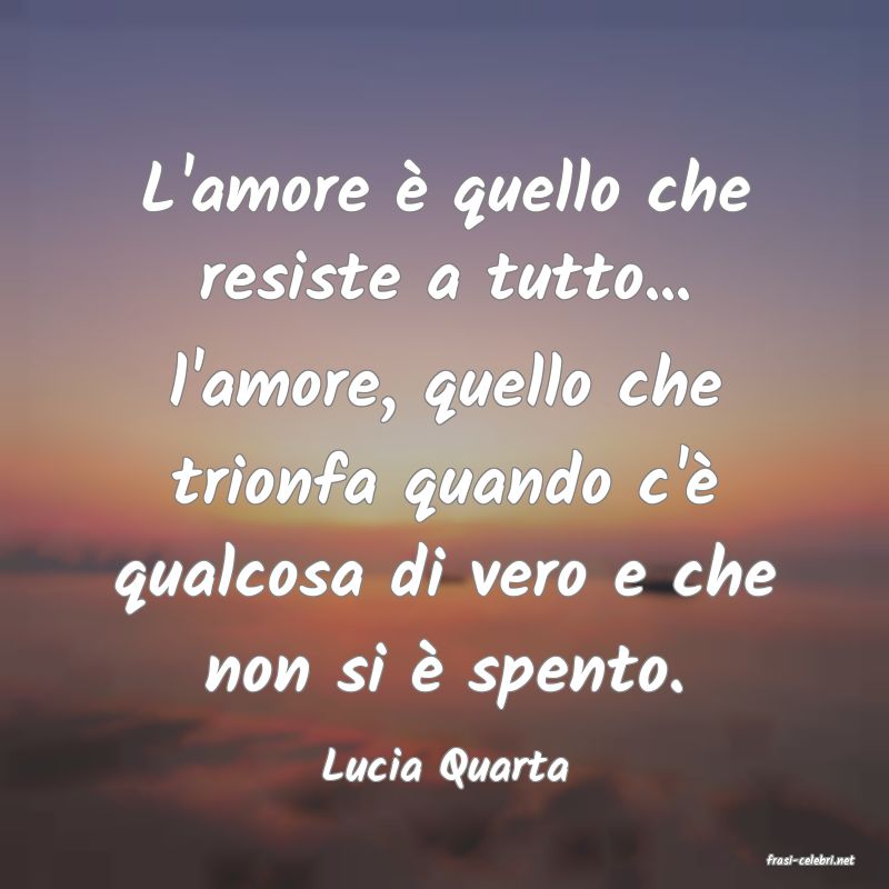 frasi di  Lucia Quarta
