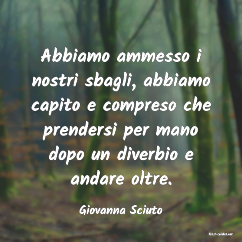 frasi di  Giovanna Sciuto
