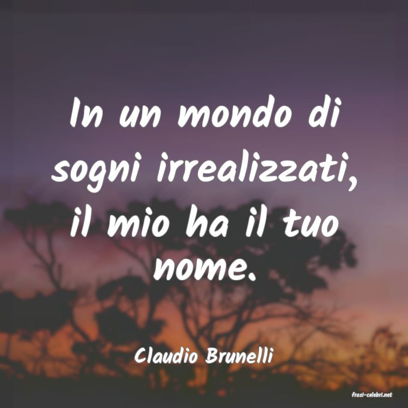 frasi di  Claudio Brunelli
