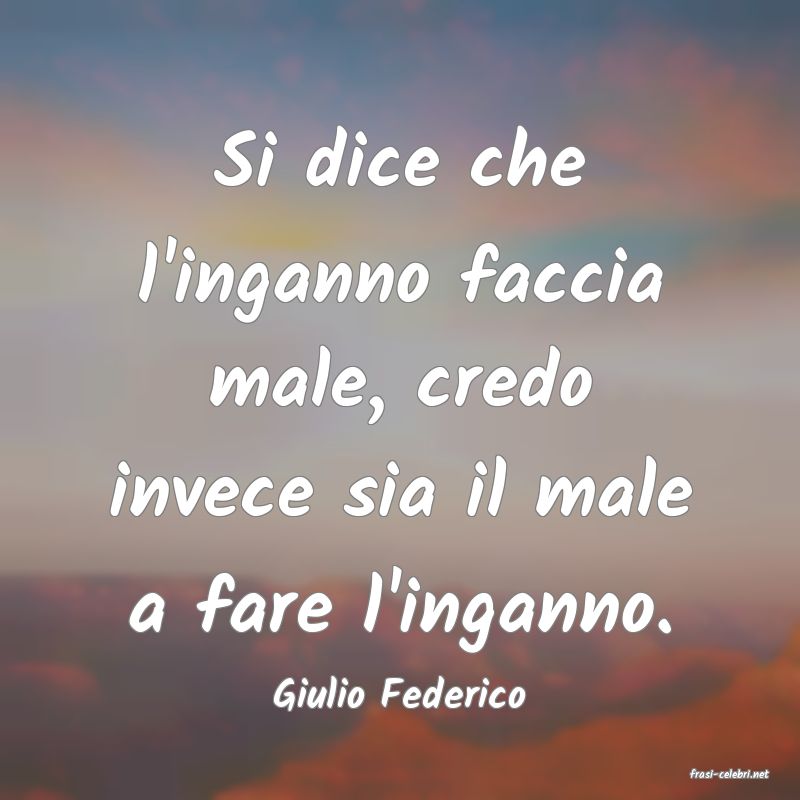 frasi di  Giulio Federico
