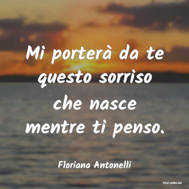 frasi di  Floriana Antonelli
