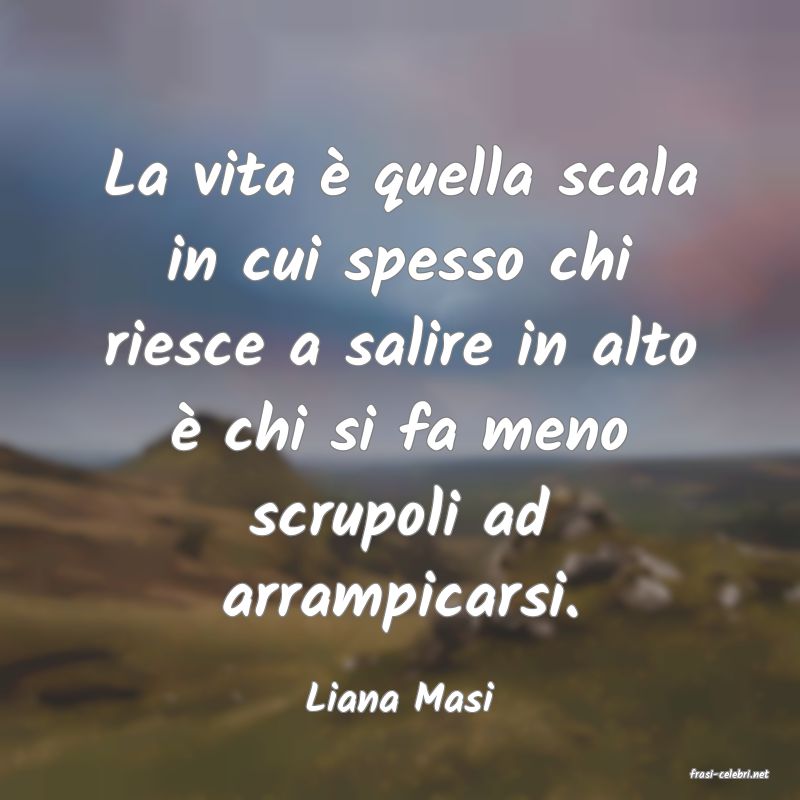 frasi di  Liana Masi
