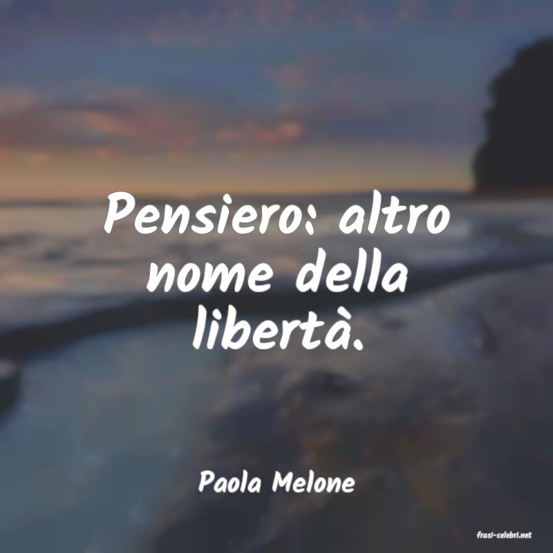 frasi di  Paola Melone
