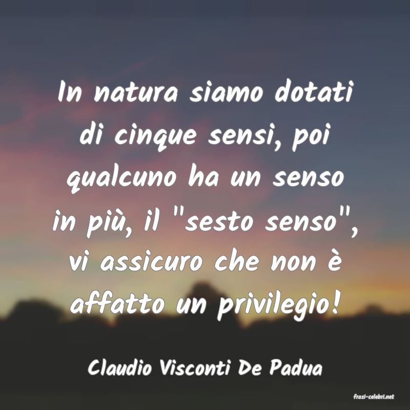 frasi di Claudio Visconti De Padua