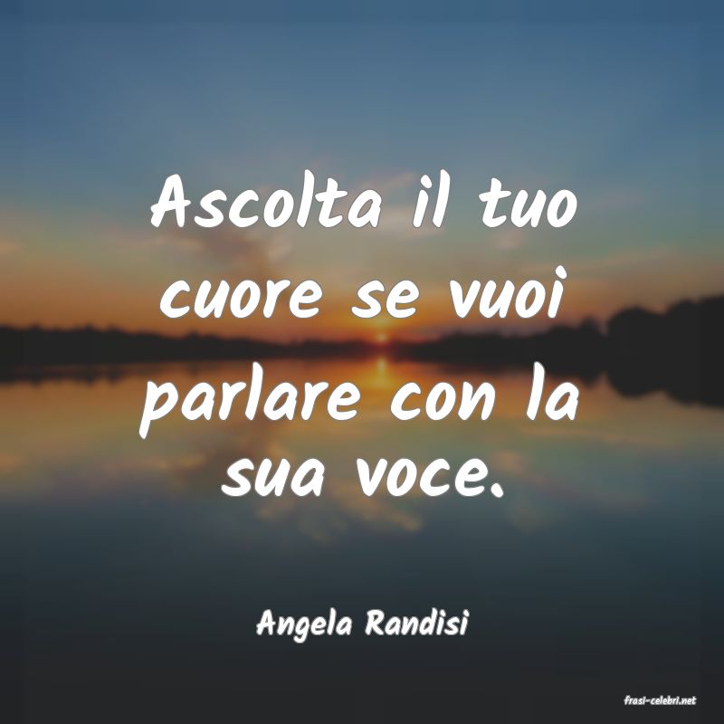 frasi di  Angela Randisi

