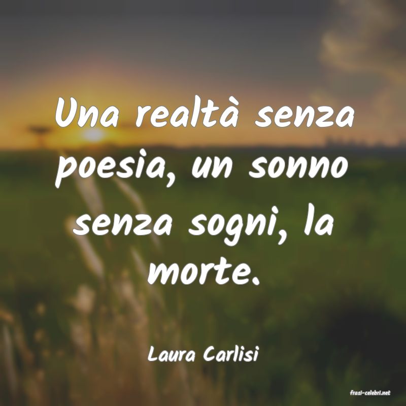 frasi di  Laura Carlisi
