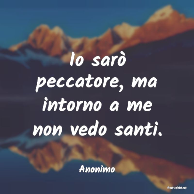 frasi di  Anonimo
