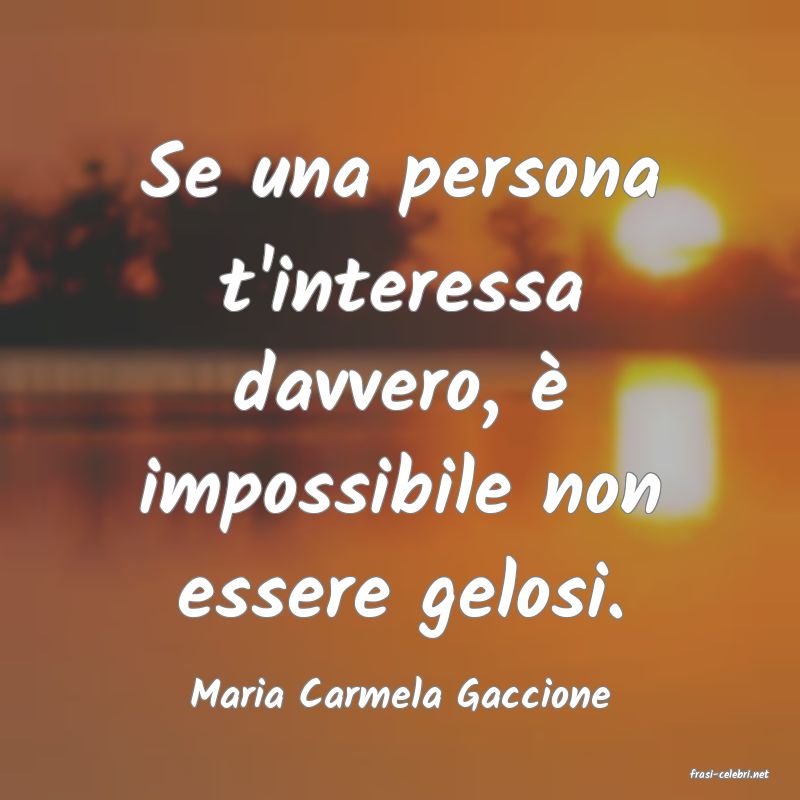 frasi di  Maria Carmela Gaccione
