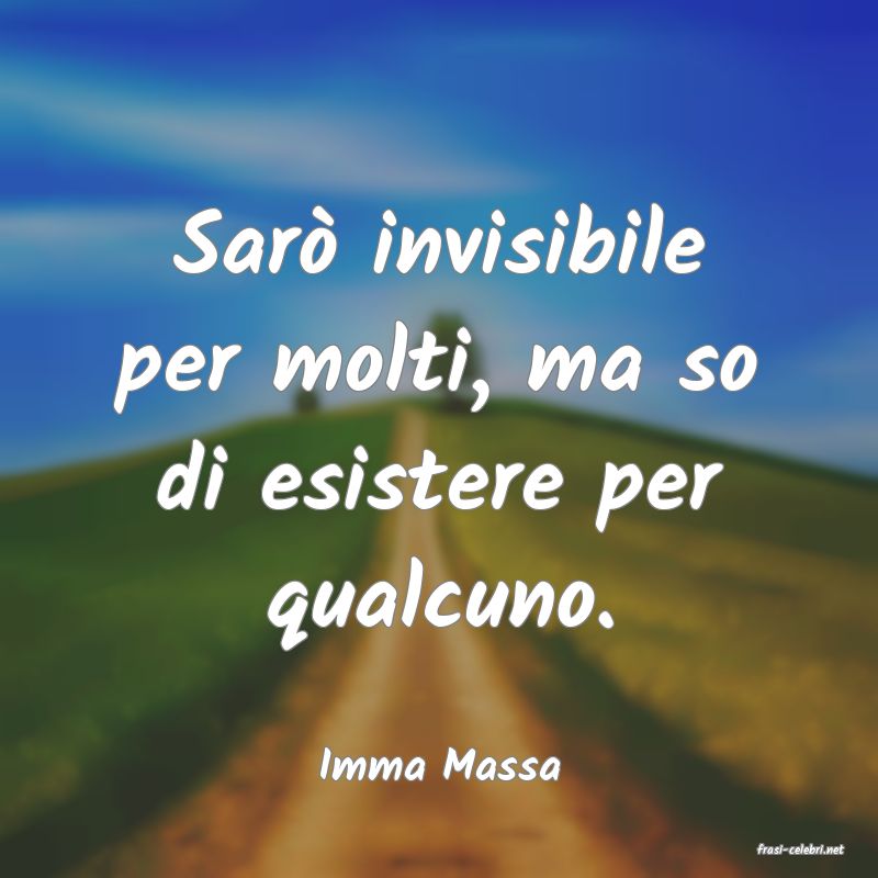 frasi di  Imma Massa
