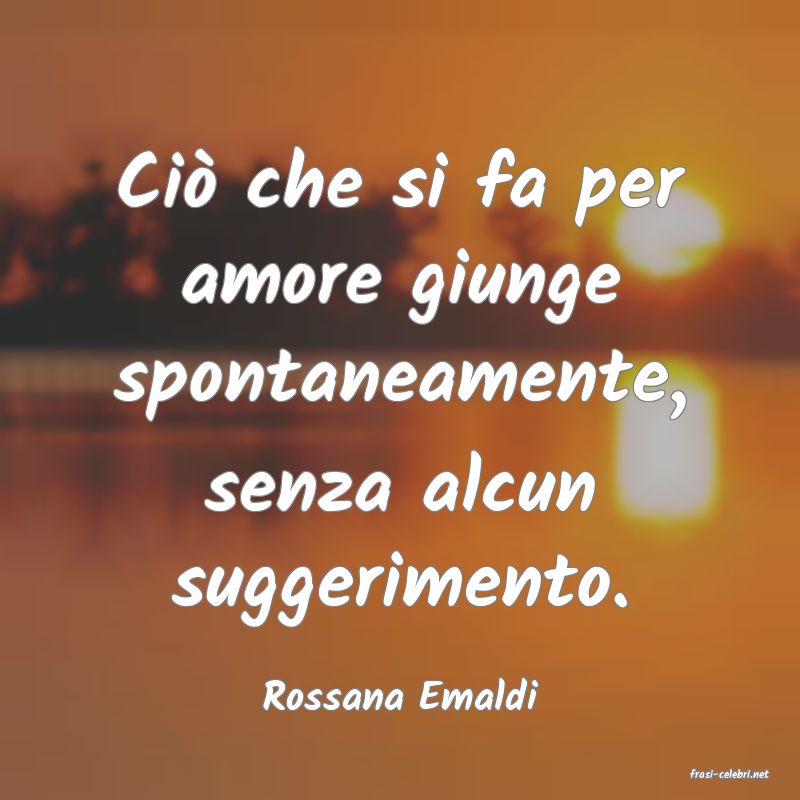 frasi di  Rossana Emaldi
