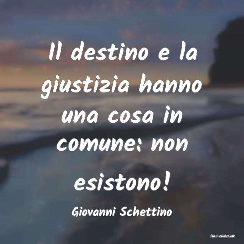 frasi di  Giovanni Schettino

